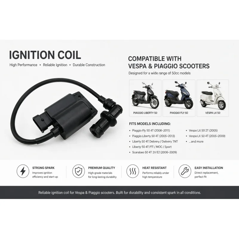 12V High Voltage Ignition Coil for Piaggio Fly Liberty 50 4T & Vespa LX 50 (2005–2013) – Reliable Spark, Easy Installation
12V High Voltage Ignition Coil for Piaggio Fly Liberty 50 4T & Vespa LX 50 (2005–2013) – Reliable Spark, Easy Installation