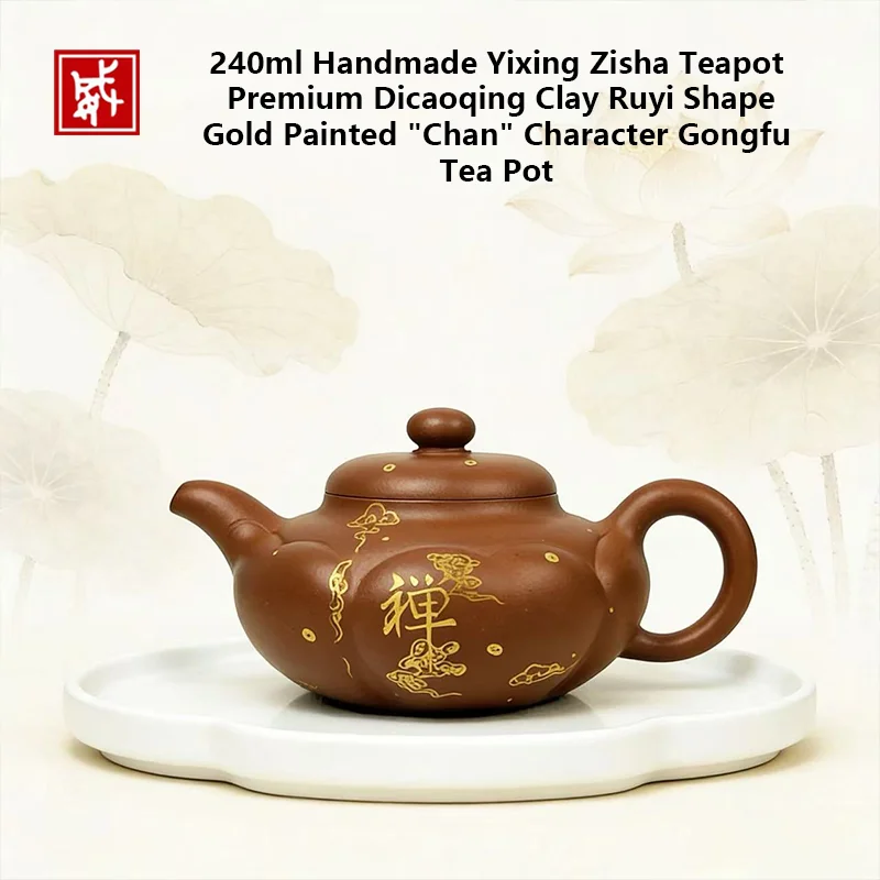 240ml Handmade Yixing Zisha Teapot, Premium Dicaoqing Clay Ruyi Shape, Gold Painted "Chan" Character Gongfu Tea Pot, Chinese Zen
240ml Handmade Yixing Zisha Teapot, Premium Dicaoqing Clay Ruyi Shape, Gold Painted "Chan" Character Gongfu Tea Pot, Chinese Zen