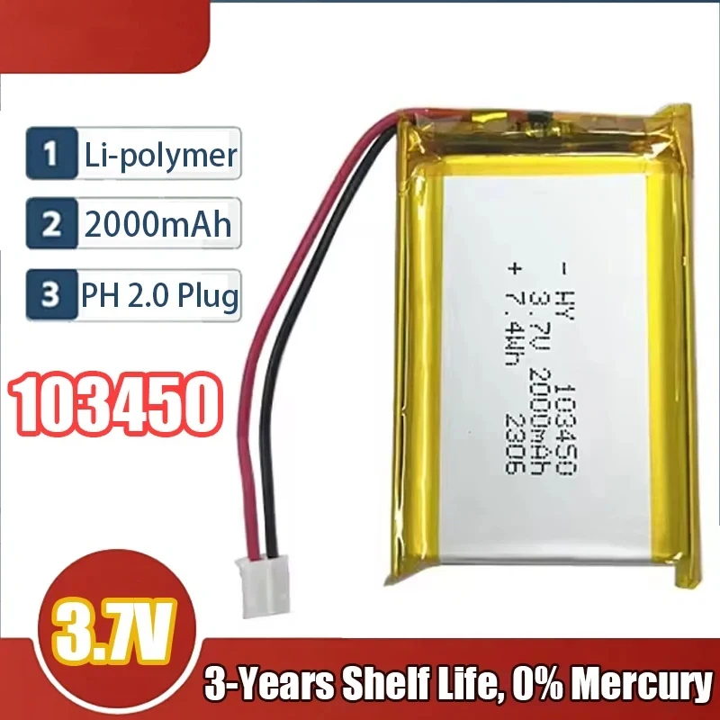 103450 3.7V 2000mAh Polymer Lithium Rechargeable Li-po Battery PH 2.0mm 2pin Plug for Camera GPS Navigator MP5 Bluetooth Headset
103450 3.7V 2000mAh Polymer Lithium Rechargeable Li-po Battery PH 2.0mm 2pin Plug for Camera GPS Navigator MP5 Bluetooth Headset