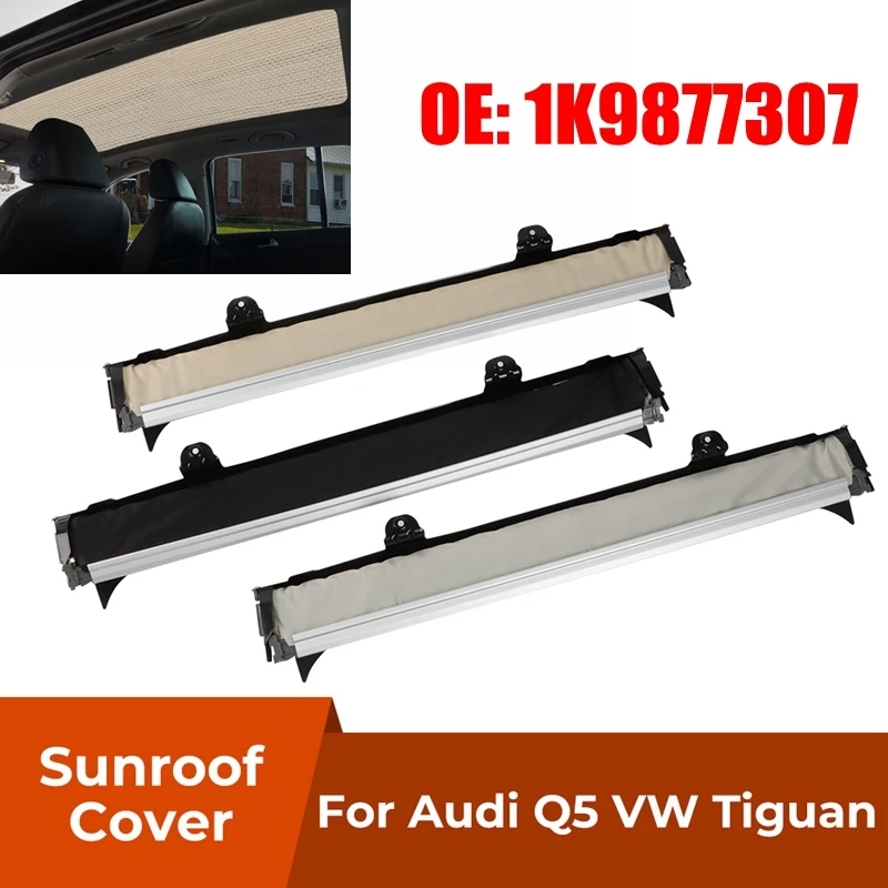 Car Panorama Sunroof Sunshade Curtain Cover Assembly For VW Tiguan 2008-2017 Audi Q5 2009-2018 Skoda Yeti 2010-2018 1K9877307
Car Panorama Sunroof Sunshade Curtain Cover Assembly For VW Tiguan 2008-2017 Audi Q5 2009-2018 Skoda Yeti 2010-2018 1K9877307