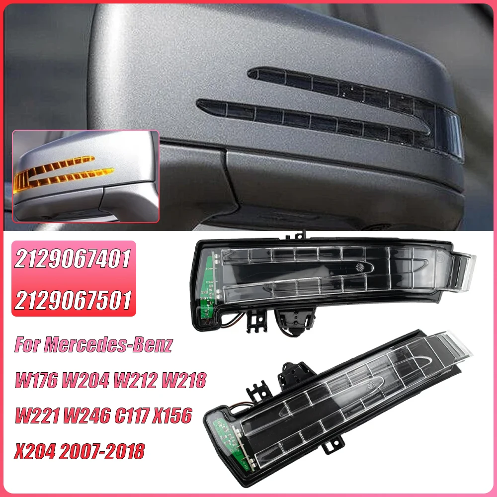 2129067401 2129067501 Side Mirror Turn Signal Light for Mercedes-Benz W176 W204 W212 W218 W221 W246 C117 X156 X204 2007-2018
2129067401 2129067501 Side Mirror Turn Signal Light for Mercedes-Benz W176 W204 W212 W218 W221 W246 C117 X156 X204 2007-2018