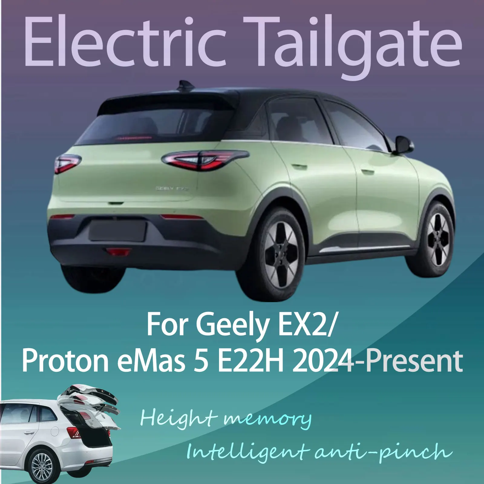 For Geely EX2/Proton eMas 5 E22H 2024-Present Electric Modified Tailgate Intelligent Height Automatic Lifting
For Geely EX2/Proton eMas 5 E22H 2024-Present Electric Modified Tailgate Intelligent Height Automatic Lifting