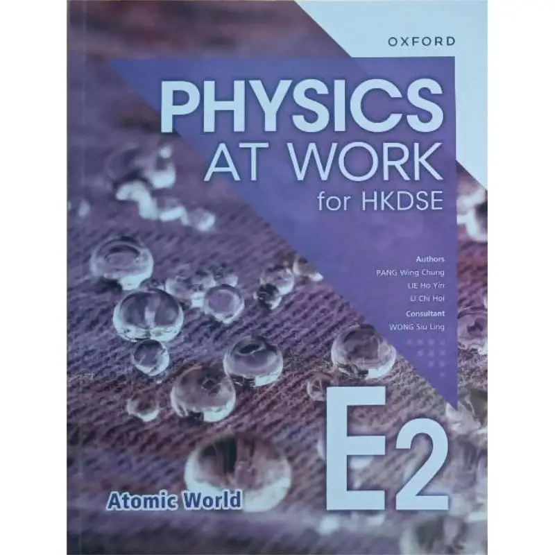 Physics At Work For HKDSE Book E2 Atomic World 2024 Edition Compulsory Pang Wing Chung Lie Ho Yin Li Chi Hoi 9789882455733
Physics At Work For HKDSE Book E2 Atomic World 2024 Edition Compulsory Pang Wing Chung Lie Ho Yin Li Chi Hoi 9789882455733