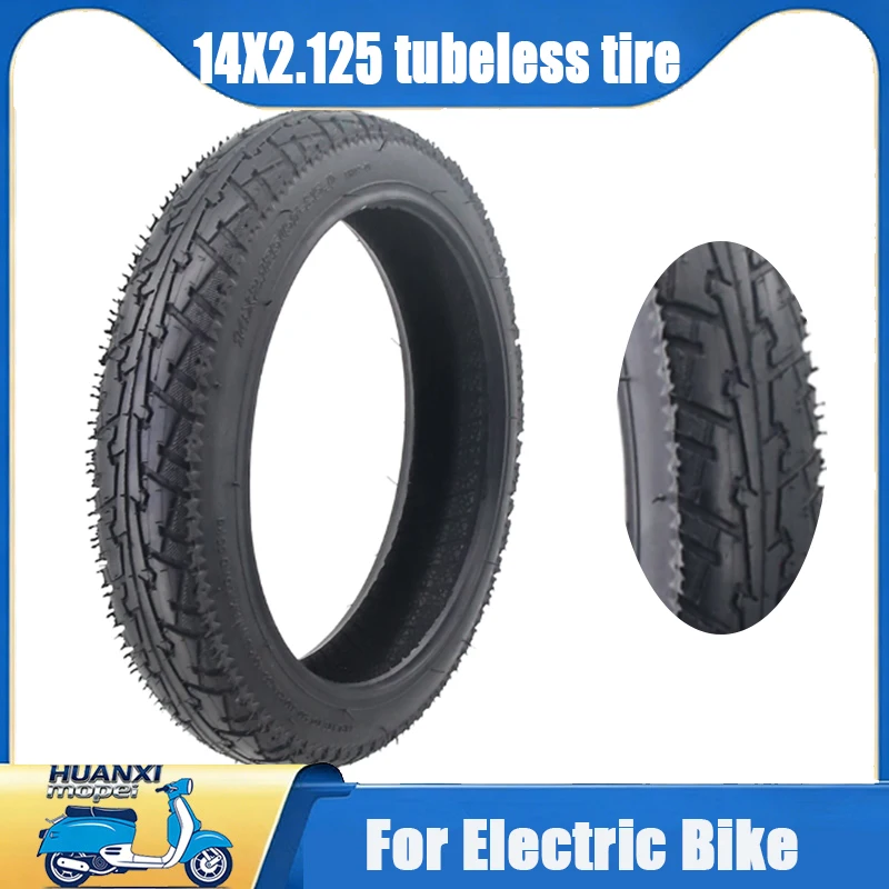 For Electric Bike Replace Wearproof Tubeless Tyre E Scooter Parts Electric Bicycle 14 inch 14x2.125 Tubeless Tire 14 * 2.125
For Electric Bike Replace Wearproof Tubeless Tyre E Scooter Parts Electric Bicycle 14 inch 14x2.125 Tubeless Tire 14 * 2.125
