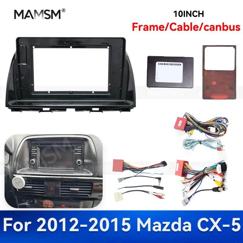MAMSM 10 inch For 2012-2015 Mazda CX-5 Android Car Radio Fascia Stereo Frame GPS Multimedia Navigation Wiring Harness Canbus Box
MAMSM 10 inch For 2012-2015 Mazda CX-5 Android Car Radio Fascia Stereo Frame GPS Multimedia Navigation Wiring Harness Canbus Box