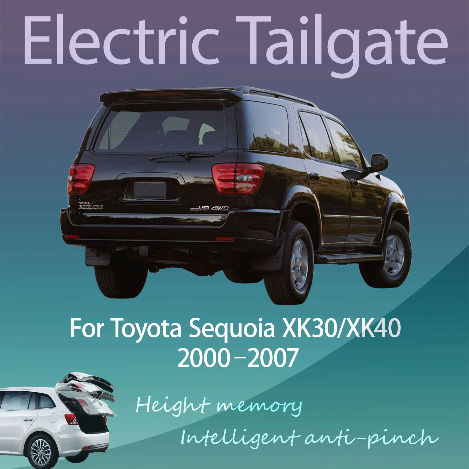 For Toyota Sequoia XK30/XK40 2000–2007 Electric Tailgate with Sensor Trunk Anti-pinch Memory Height Intelligent Operation
For Toyota Sequoia XK30/XK40 2000–2007 Electric Tailgate with Sensor Trunk Anti-pinch Memory Height Intelligent Operation