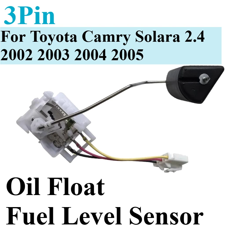 Oil Level Float For Toyota Camry Solara 2.4 Car Power Fuel Tank Float Sensor Brand New Auto Accessories 2002 2003 2004 2005 3Pin
Oil Level Float For Toyota Camry Solara 2.4 Car Power Fuel Tank Float Sensor Brand New Auto Accessories 2002 2003 2004 2005 3Pin