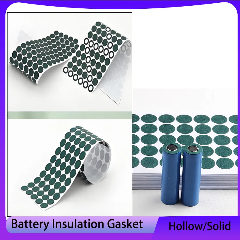 Li-ion Battery Insulation Gaskets Electrode Insulated Pads Adhesive Paper for 18650 21700 26650 Cell Barley Packs
Li-ion Battery Insulation Gaskets Electrode Insulated Pads Adhesive Paper for 18650 21700 26650 Cell Barley Packs