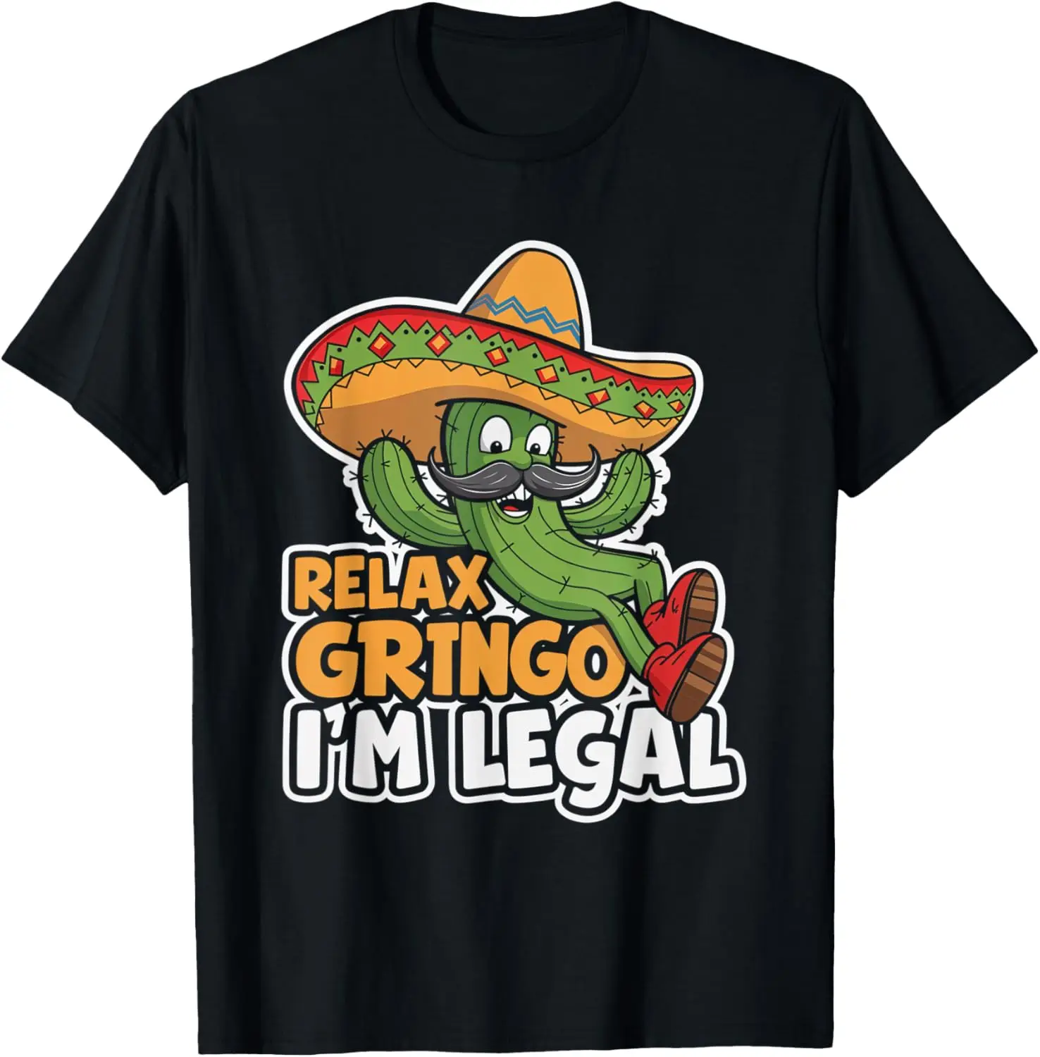 Relax Gringo I'm Legal Cactus Sombrero Latino Pride T-Shirt,100% cotton
Relax Gringo I'm Legal Cactus Sombrero Latino Pride T-Shirt,100% cotton