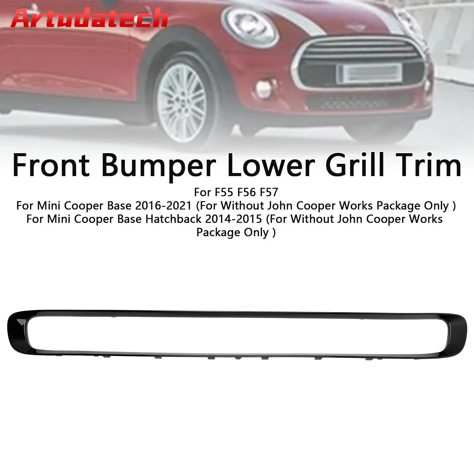 Artudatech Front Bumper Lower Grill Trim 51117355238 Fit Mini F55 F56 F57 F 55 56 57 2014-2020 2021 2022 2023
Artudatech Front Bumper Lower Grill Trim 51117355238 Fit Mini F55 F56 F57 F 55 56 57 2014-2020 2021 2022 2023