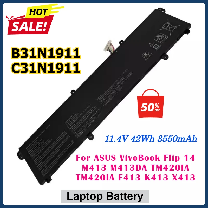 B31N1911 C31N1911 Laptop Battery for ASUS VivoBook Flip 14 M413 M413DA TM420IA TM420IA F413 K413 X413 Notebook X X413FF X421DA
B31N1911 C31N1911 Laptop Battery for ASUS VivoBook Flip 14 M413 M413DA TM420IA TM420IA F413 K413 X413 Notebook X X413FF X421DA