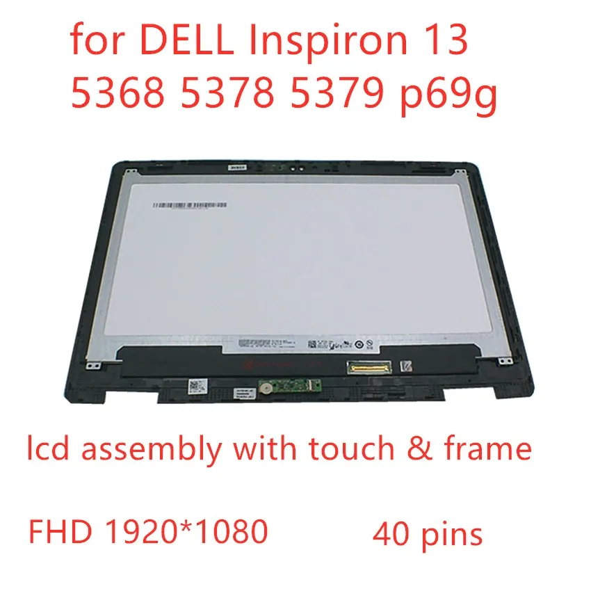 13.3" for DELL Inspiron 13 5368 5378 5379 p69g LCD Screen+Touch Digitizer Assembly+FRAME BEZEL B133HAB01.0 NV133FHM-N41 A11 FHD
13.3" for DELL Inspiron 13 5368 5378 5379 p69g LCD Screen+Touch Digitizer Assembly+FRAME BEZEL B133HAB01.0 NV133FHM-N41 A11 FHD