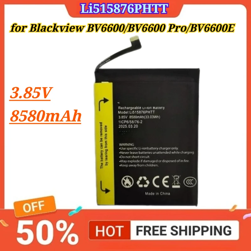 3.85V 8580mAh Li515876PHTT (BV6600) for Blackview BV6600 BV6600 Pro BV6600E for Helio A25 Mobile Phone Batteries
3.85V 8580mAh Li515876PHTT (BV6600) for Blackview BV6600 BV6600 Pro BV6600E for Helio A25 Mobile Phone Batteries