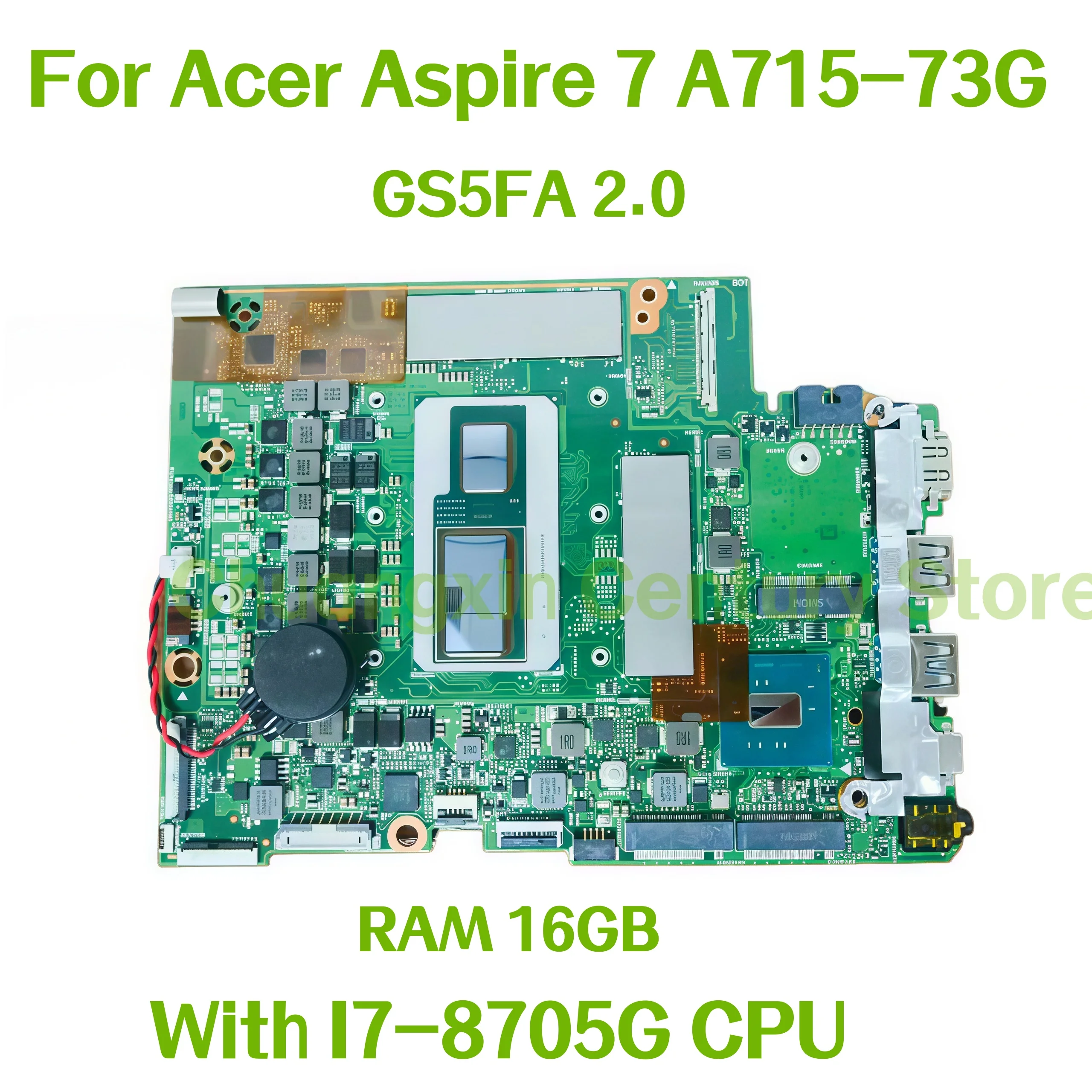 GS5FA 2.0 motherboard suitable for Acer Aspire 7 A715-73G laptop with I7-8705G CPU, 16GB RAM, 100% tested OK
GS5FA 2.0 motherboard suitable for Acer Aspire 7 A715-73G laptop with I7-8705G CPU, 16GB RAM, 100% tested OK