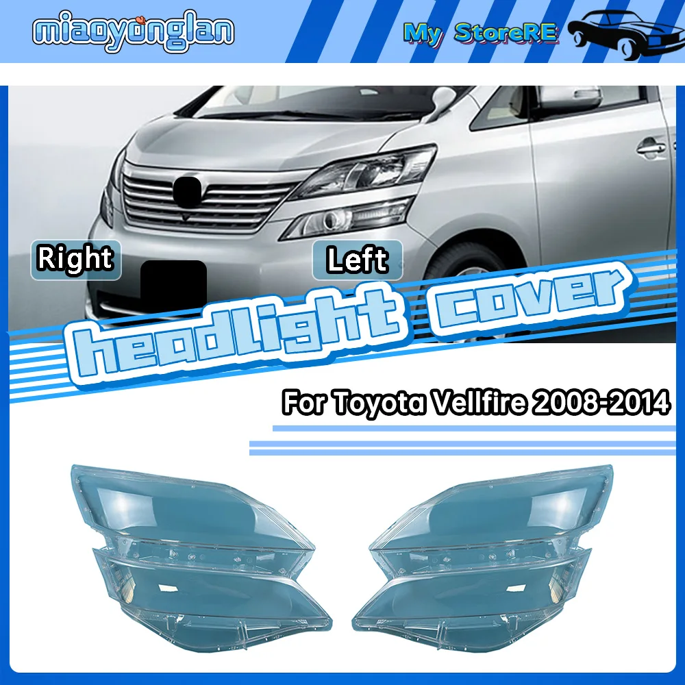 Auto Parts For Toyota Vellfire 2008-2014 Car Headlight Shell Headlight Cover Headlamp Lens Headlight Glass Masks
Auto Parts For Toyota Vellfire 2008-2014 Car Headlight Shell Headlight Cover Headlamp Lens Headlight Glass Masks