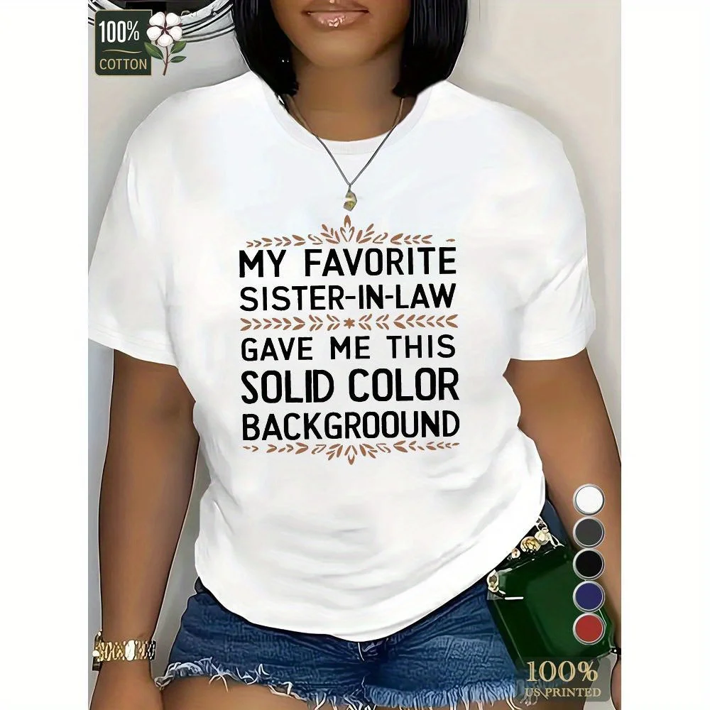 100% Women's Sister-in-Law Tribute T-Shirt - "My Favorite Sister-in-Law Gave Me This Solid Color Background" Design, Comfortable
100% Women's Sister-in-Law Tribute T-Shirt - "My Favorite Sister-in-Law Gave Me This Solid Color Background" Design, Comfortable