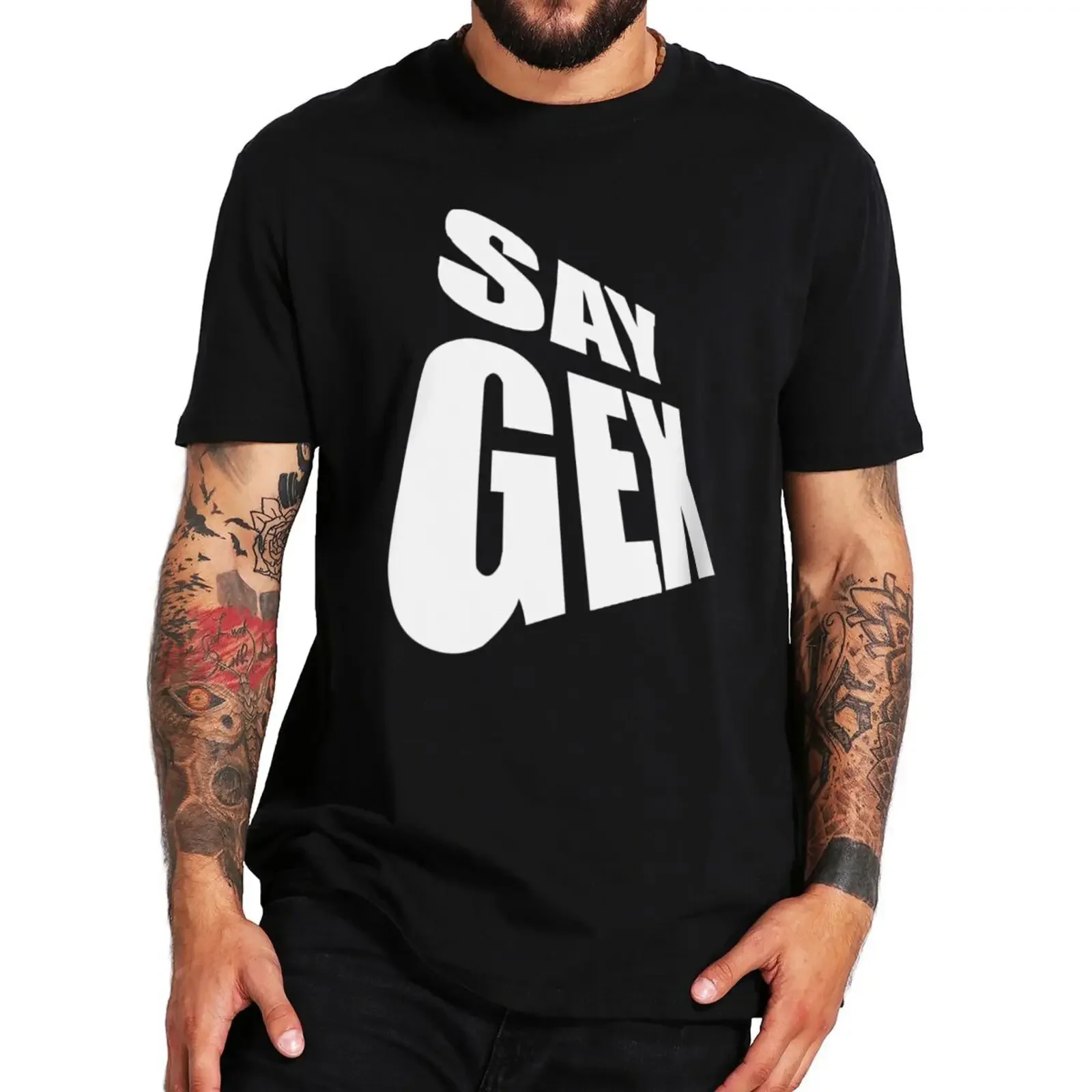 Say Gex Meme T Shirt Humor Slang Trend Y2k Short Sleeve 100% Cotton Unisex Summer Casual T-shirts EU Size
Say Gex Meme T Shirt Humor Slang Trend Y2k Short Sleeve 100% Cotton Unisex Summer Casual T-shirts EU Size