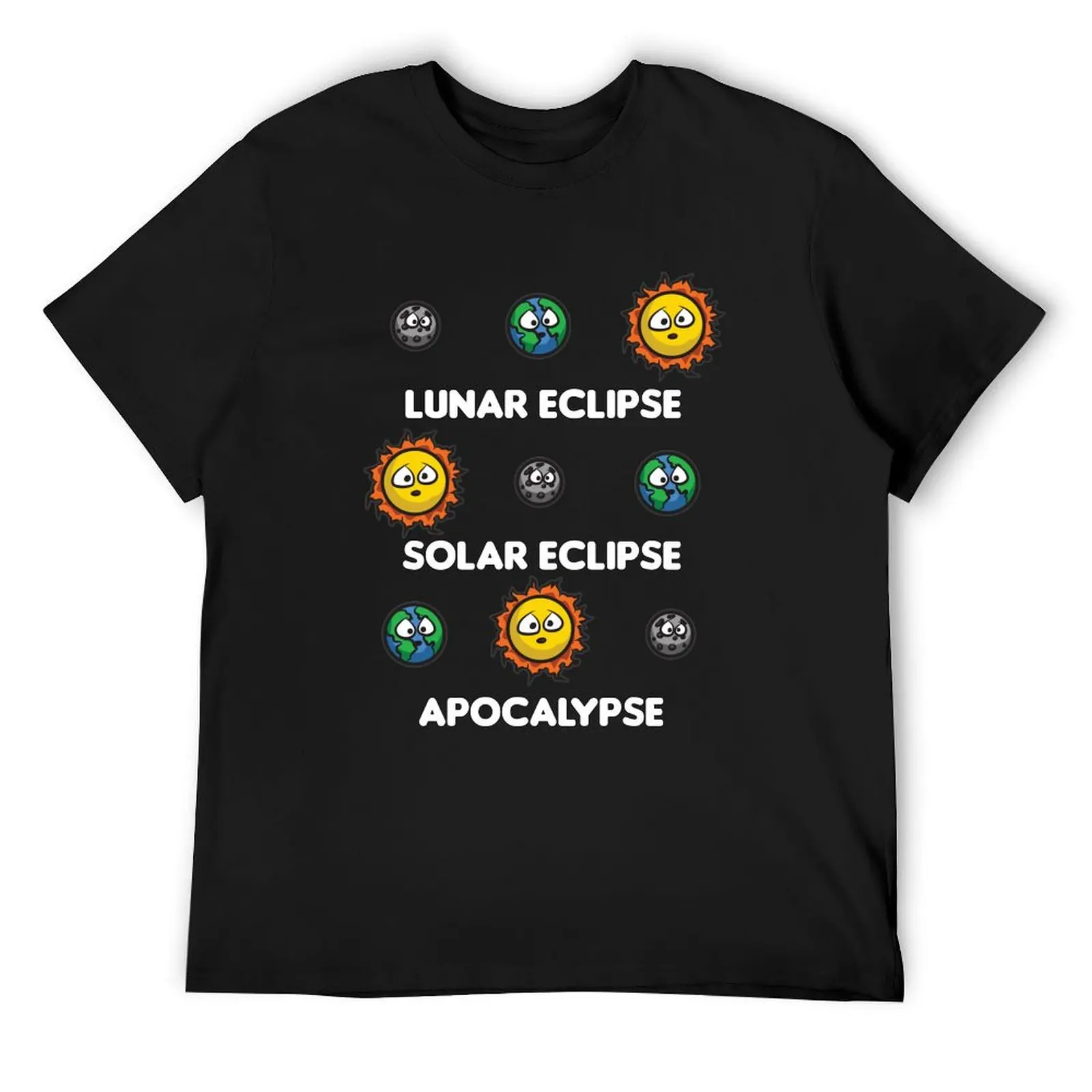 LUNAR Eclipse SOLAR Eclipse APOCALYPSE Funny Humor T-Shirt new edition man clothes funny costumes anime t shirts mens t shirts
LUNAR Eclipse SOLAR Eclipse APOCALYPSE Funny Humor T-Shirt new edition man clothes funny costumes anime t shirts mens t shirts