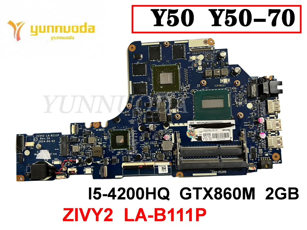 ZIVY2 LA-B111P For Lenovo Y50-70 Y50 Laptop Motherboard with I5-4200HQ cpu GTX860M 2GB gpu 100% tested good free shipping
ZIVY2 LA-B111P For Lenovo Y50-70 Y50 Laptop Motherboard with I5-4200HQ cpu GTX860M 2GB gpu 100% tested good free shipping