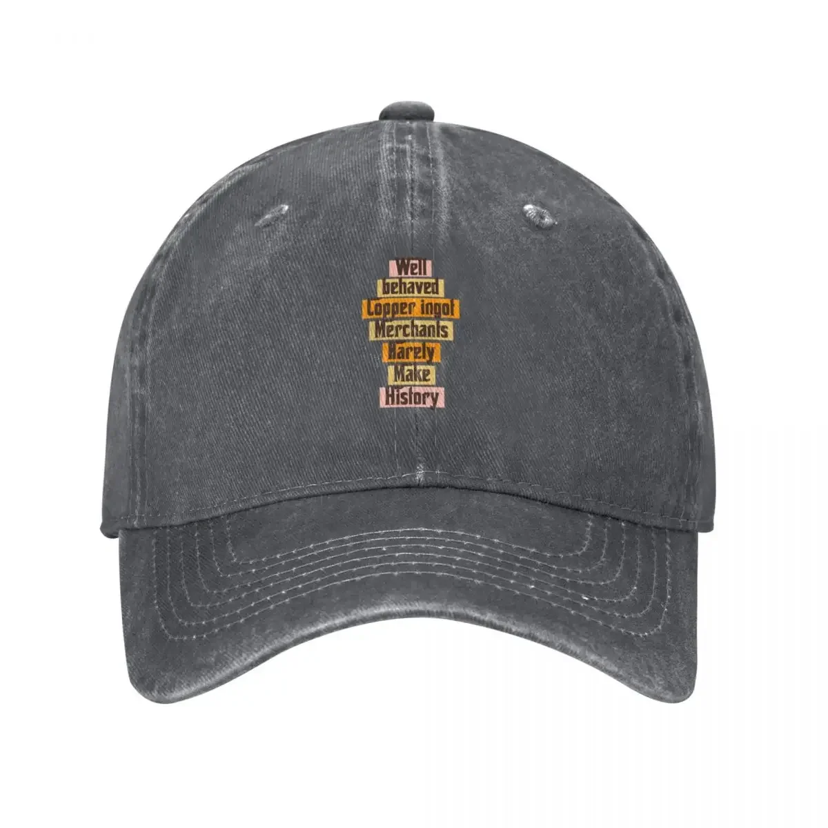 Well behaved Copper ingot Merchants Rarely Make History funny gift ideas Baseball Cap Hood Unique hats Mens Caps Women's
Well behaved Copper ingot Merchants Rarely Make History funny gift ideas Baseball Cap Hood Unique hats Mens Caps Women's