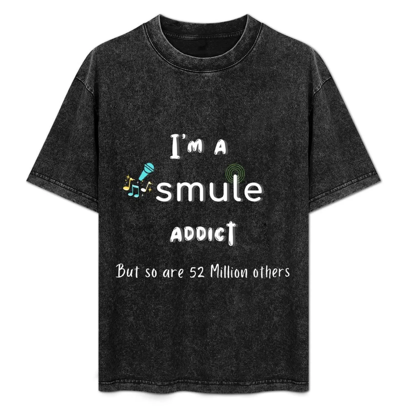 Smule Addict but not alone T-Shirt cotton graphic tees quick-drying luxury designer mens t shirts pack
Smule Addict but not alone T-Shirt cotton graphic tees quick-drying luxury designer mens t shirts pack