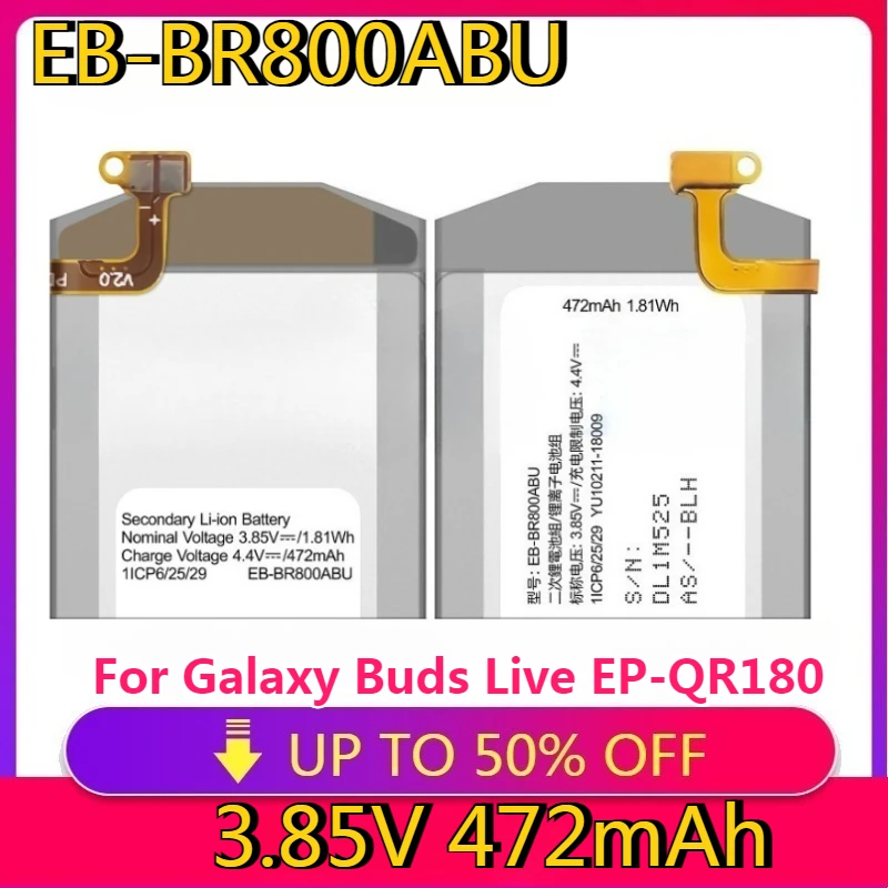 High Quality Battery EB-BR800ABU for Galaxy Buds Live EP-QR180 SM-R180 Gear S4 SM-R800 R805 R805W R805U R805N R805F 46MM 472mAh
High Quality Battery EB-BR800ABU for Galaxy Buds Live EP-QR180 SM-R180 Gear S4 SM-R800 R805 R805W R805U R805N R805F 46MM 472mAh