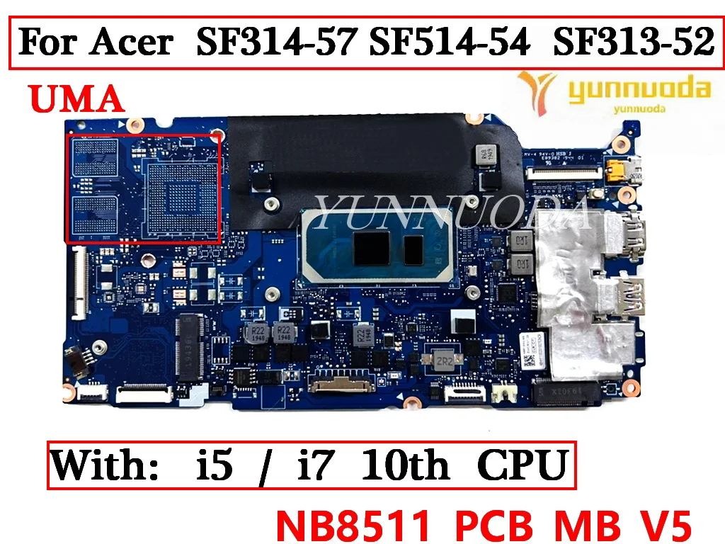NB8511_PCB_MB For Acer Swift SF314-57 SF514-54 SF313-52 Laptop Motherboard With i5 i7 10th CPU MX360 2G GPU 8G RAM 100% Tested 
NB8511_PCB_MB For Acer Swift SF314-57 SF514-54 SF313-52 Laptop Motherboard With i5 i7 10th CPU MX360 2G GPU 8G RAM 100% Tested