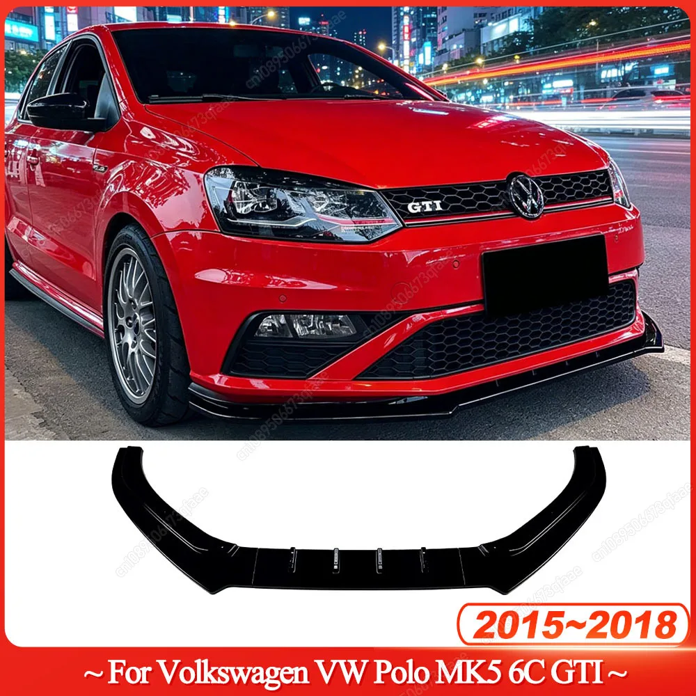 3PCS Front Bumper Splitter For Volkswagen Polo MK5 6C GTI Facelift 2015-2018 Diffuser Spoiler Protector Guard Auto Body Kits
3PCS Front Bumper Splitter For Volkswagen Polo MK5 6C GTI Facelift 2015-2018 Diffuser Spoiler Protector Guard Auto Body Kits