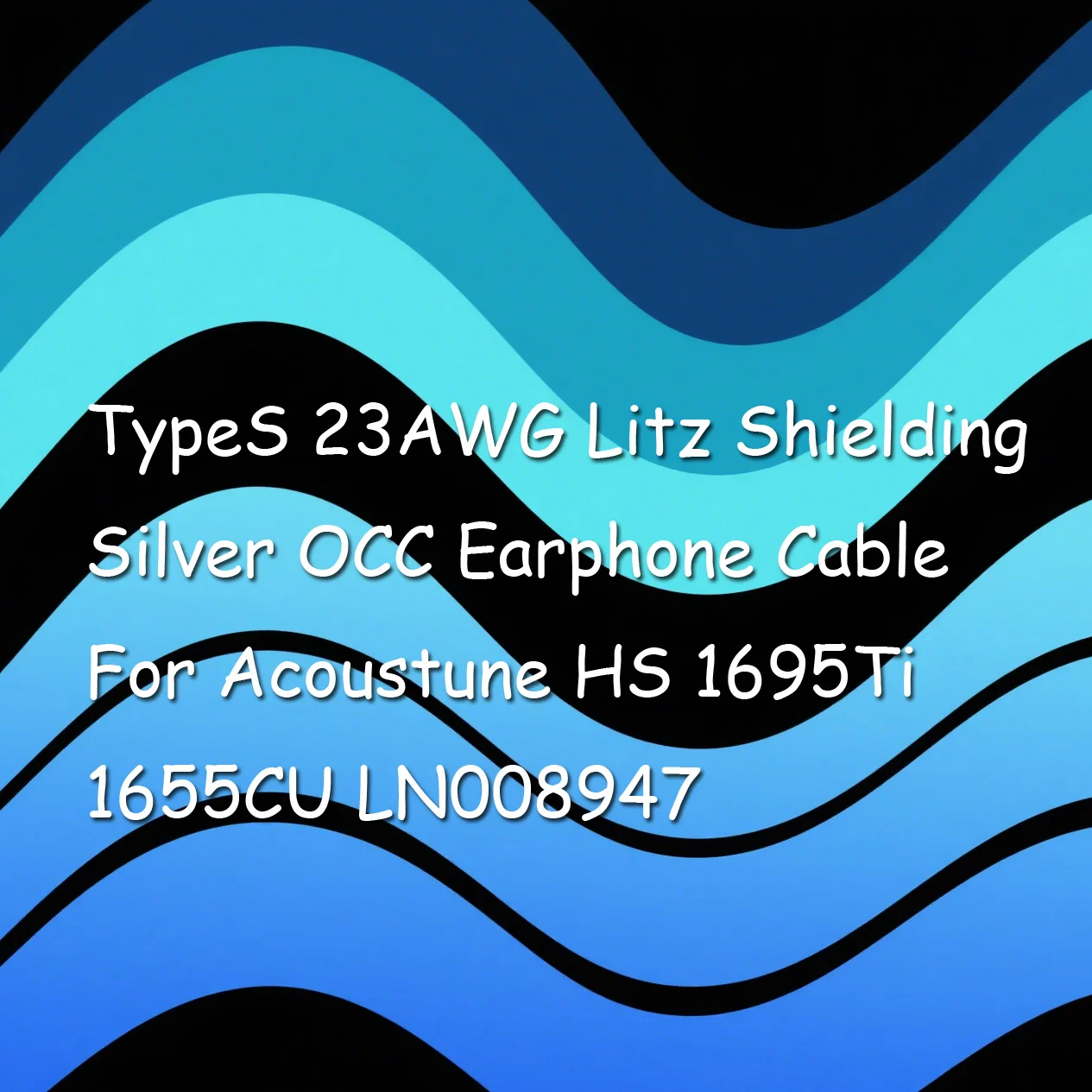 TypeS 23AWG Litz Shielding Silver OCC Earphone Cable For Acoustune HS 1695Ti 1655CU LN008947
TypeS 23AWG Litz Shielding Silver OCC Earphone Cable For Acoustune HS 1695Ti 1655CU LN008947