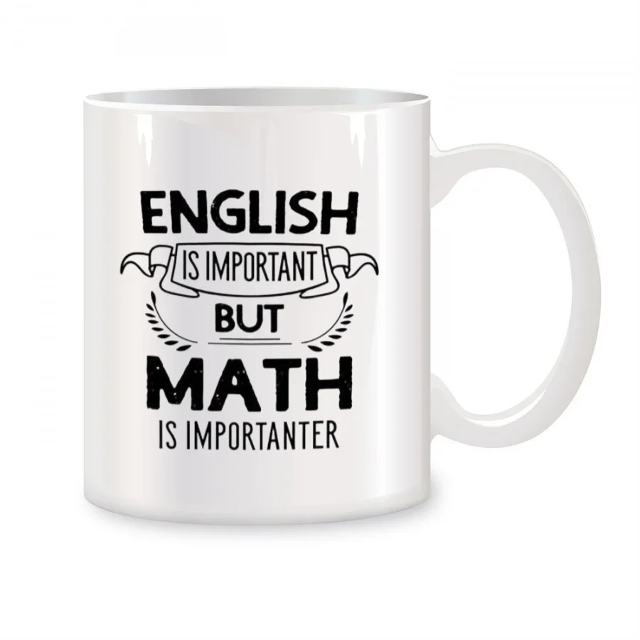 English is important, but math is more important. Teacher, professor, birthday, new product, coffee, cup.
English is important, but math is more important. Teacher, professor, birthday, new product, coffee, cup.