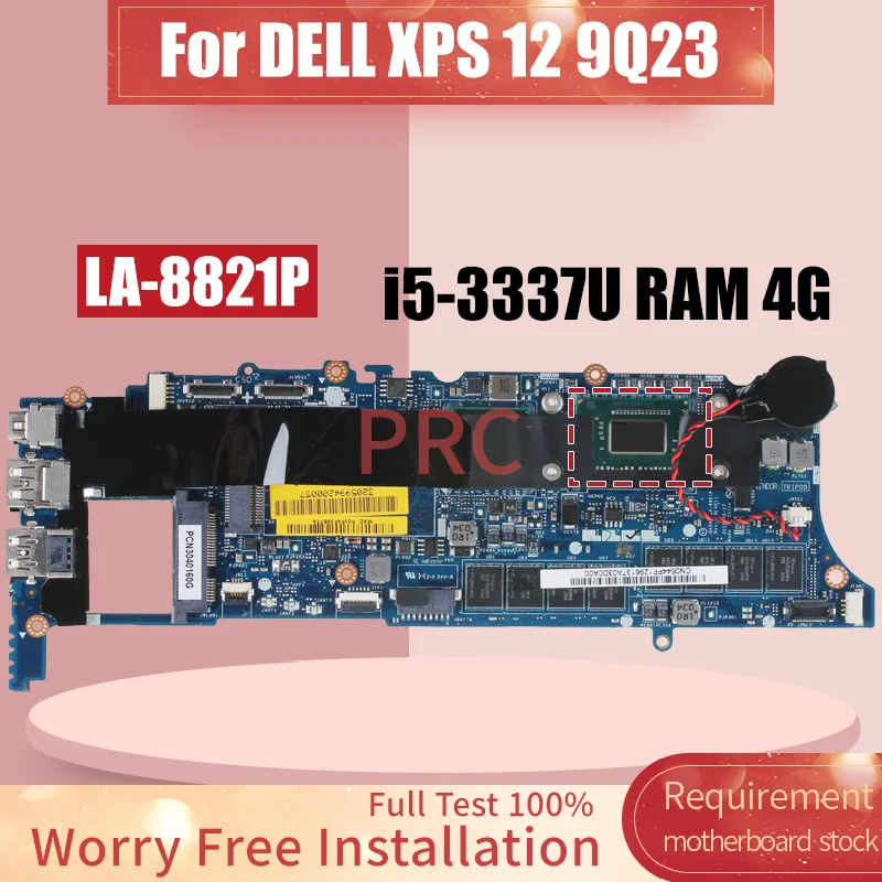 LA-8821P For DELL XPS 12 9Q23 Laptop Motherboard QAZA0 LA-8821P Core i5-3337U RAM 4G 0V769Y 0KTJW6 Notebook Mainboard Tested
LA-8821P For DELL XPS 12 9Q23 Laptop Motherboard QAZA0 LA-8821P Core i5-3337U RAM 4G 0V769Y 0KTJW6 Notebook Mainboard Tested