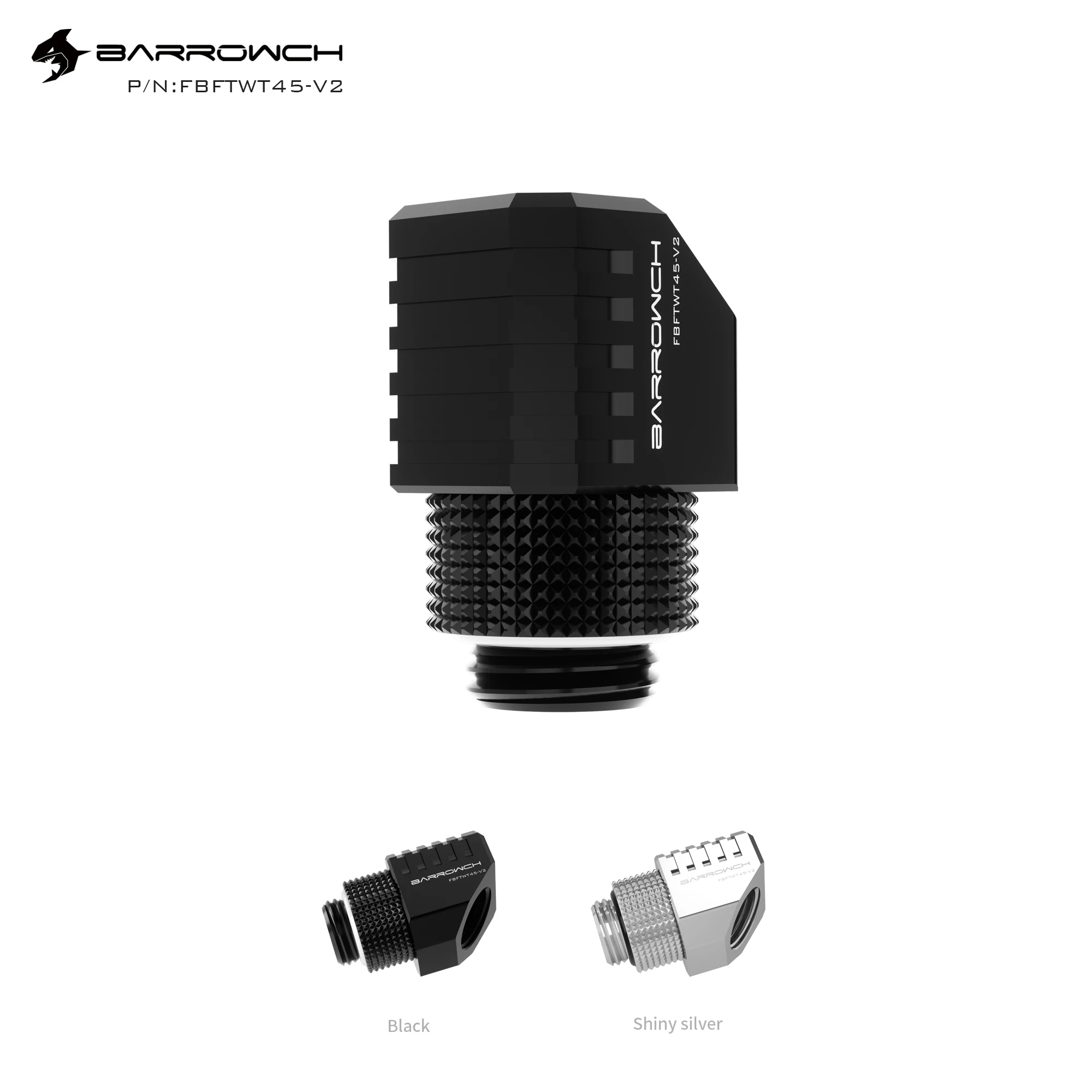 Barrowch 45 90 Degree Rotary Adapter Fitting, Limited Version for Water Cooling Tube Angled Fitting, FBFTWT 45/90-V2
Barrowch 45 90 Degree Rotary Adapter Fitting, Limited Version for Water Cooling Tube Angled Fitting, FBFTWT 45/90-V2