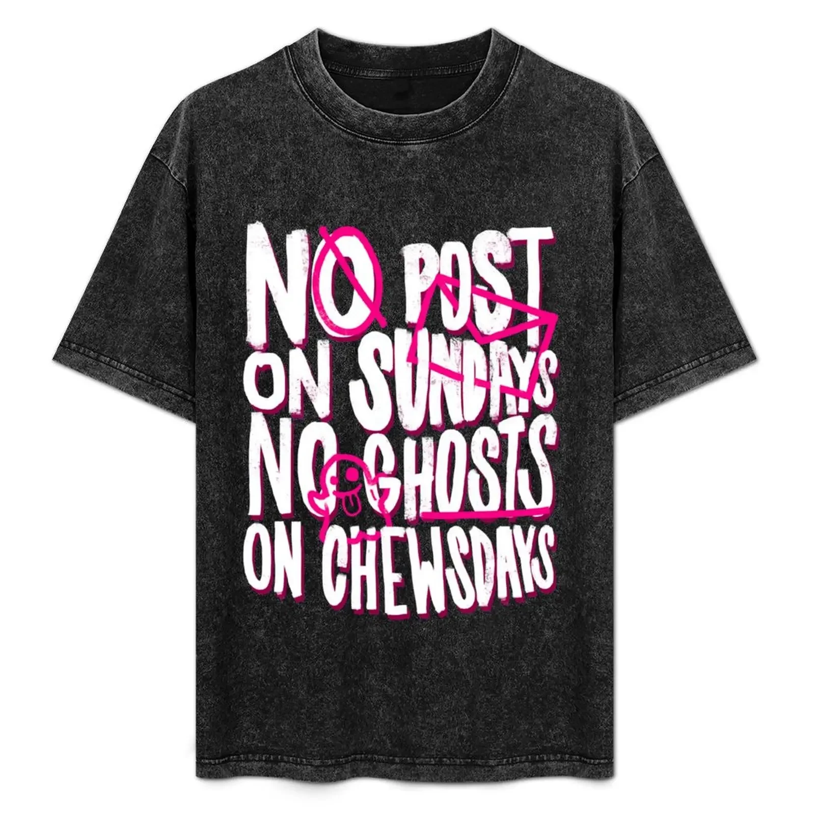 No Post on Sundays No Ghosts on Chewsdays T-Shirt Sweat Absorbing Sports Tee Shirt
No Post on Sundays No Ghosts on Chewsdays T-Shirt Sweat Absorbing Sports Tee Shirt