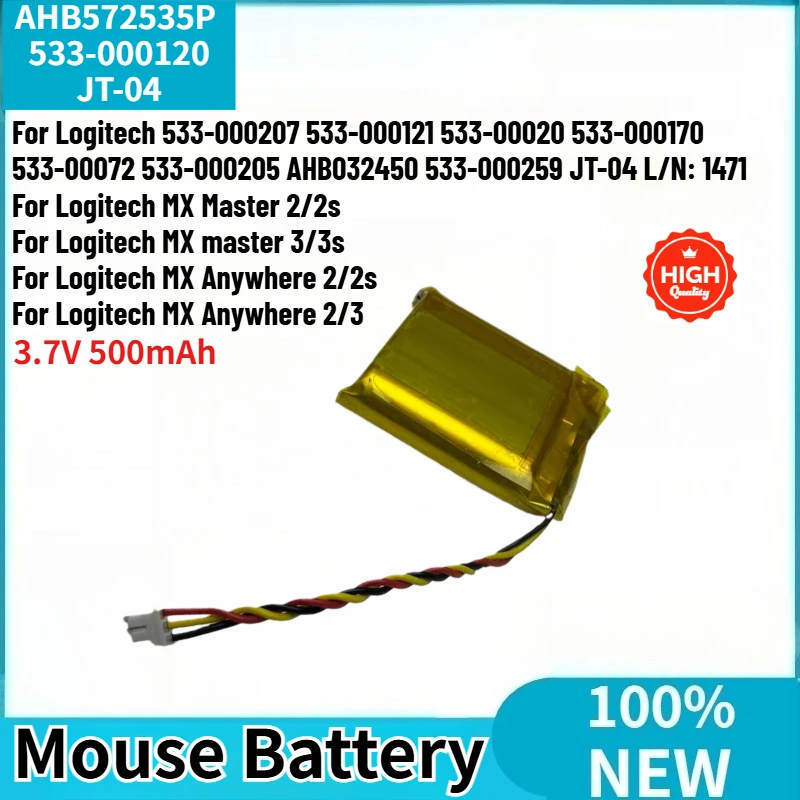 533-000120 AHB572535P JT-04 High Quality Mouse Battery 3.7V 500mAh For Logitech MX Master 2S 3S MX Anywhere 2 3MX Ergo Brand New
533-000120 AHB572535P JT-04 High Quality Mouse Battery 3.7V 500mAh For Logitech MX Master 2S 3S MX Anywhere 2 3MX Ergo Brand New
