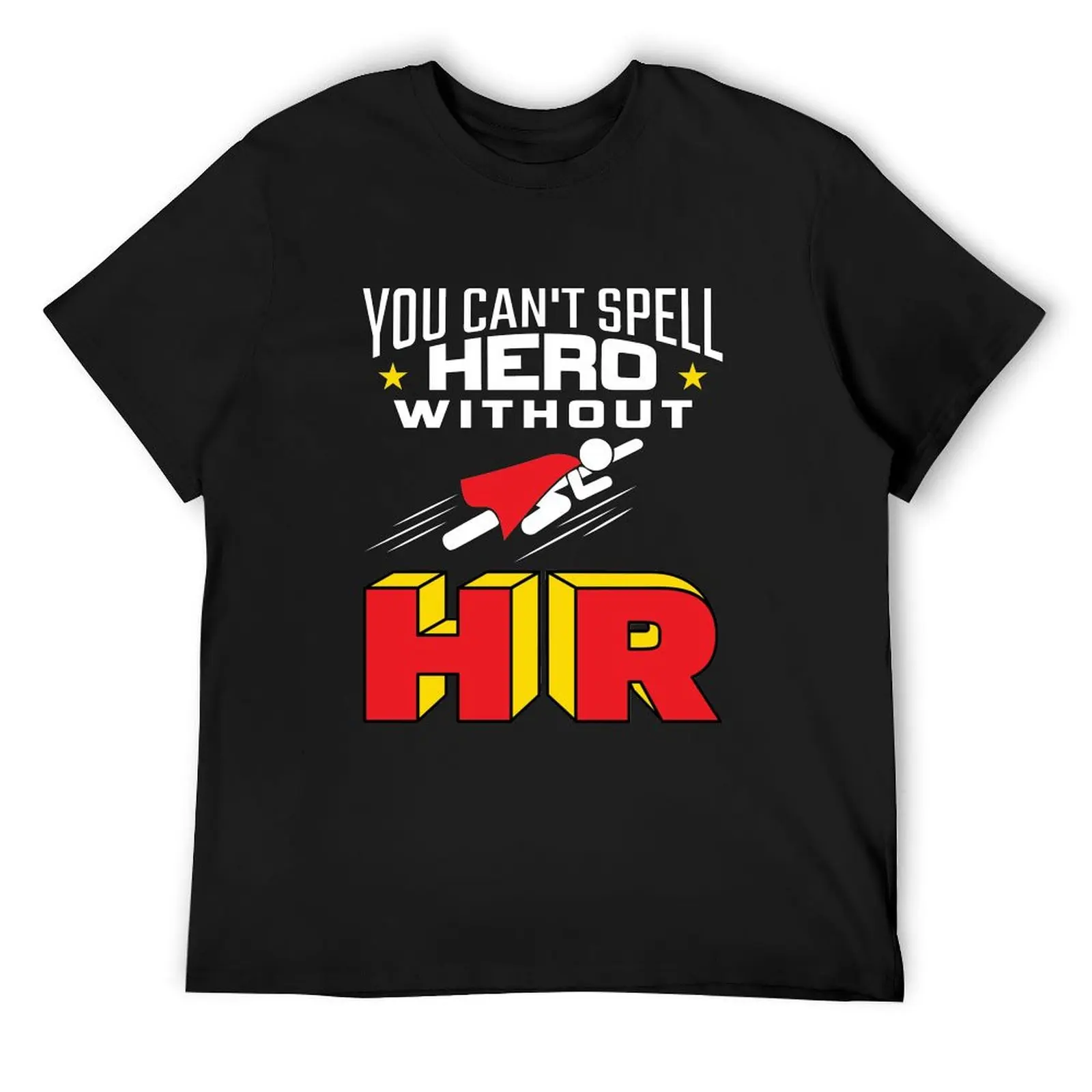 You Can't Spell Hero Without HR T-Shirt summer top vintage graphic tee designer t shirt men
You Can't Spell Hero Without HR T-Shirt summer top vintage graphic tee designer t shirt men