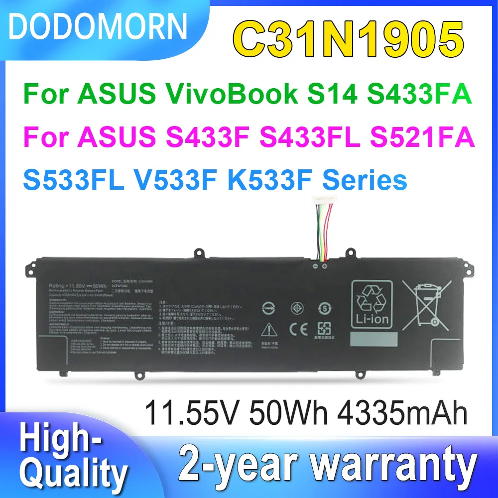 DODOMORN C31N1905 For ASUS VivoBook S14 S433FA 14 S433F S433FL S521FA S533FL V533F K533F Series 11.55V 4335mAh Laptop Battery
DODOMORN C31N1905 For ASUS VivoBook S14 S433FA 14 S433F S433FL S521FA S533FL V533F K533F Series 11.55V 4335mAh Laptop Battery