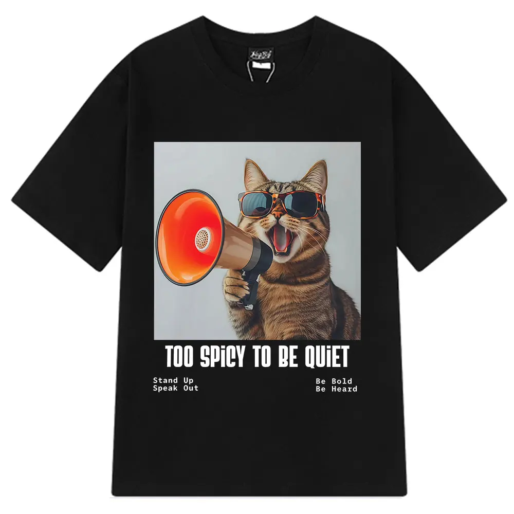 Funny Cat Meme T Shirt Too Spicy To Be Quiet Graphic Men Women Fashion T-shirts Short-sleeved Loose Cotton High-quality T-shirts
Funny Cat Meme T Shirt Too Spicy To Be Quiet Graphic Men Women Fashion T-shirts Short-sleeved Loose Cotton High-quality T-shirts