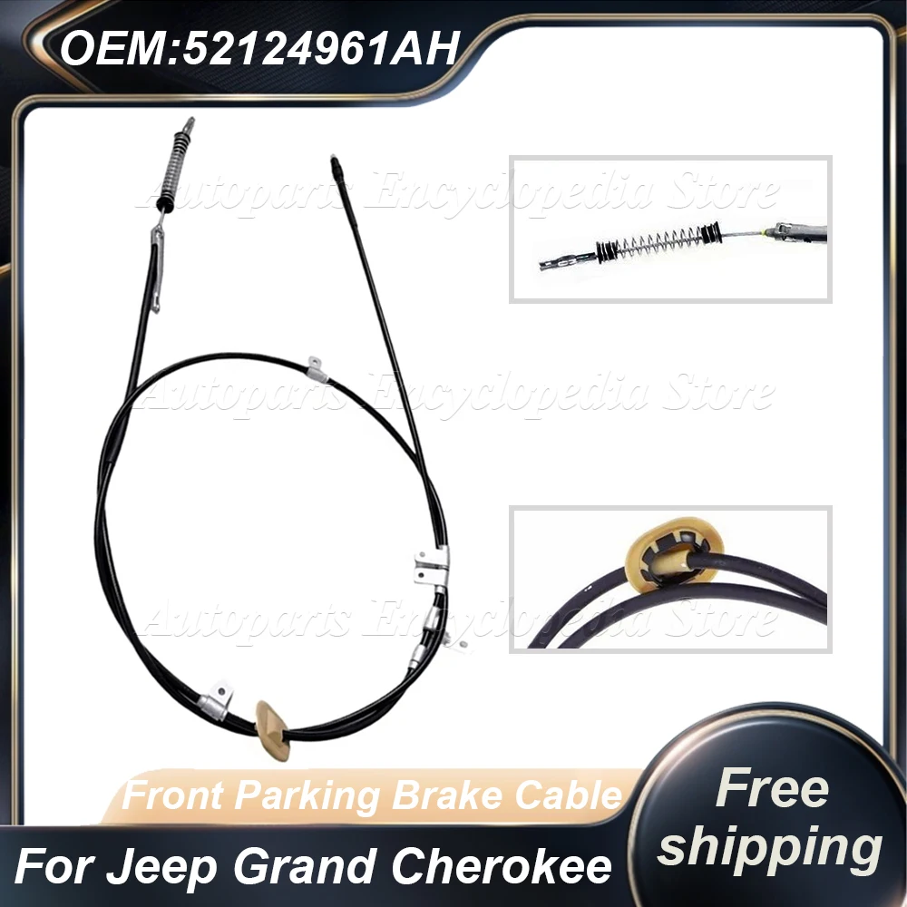 52124961AH New Car Front Parking Brake Cable Replacement Fit For Jeep Grand Cherokee Auto Accessories
52124961AH New Car Front Parking Brake Cable Replacement Fit For Jeep Grand Cherokee Auto Accessories