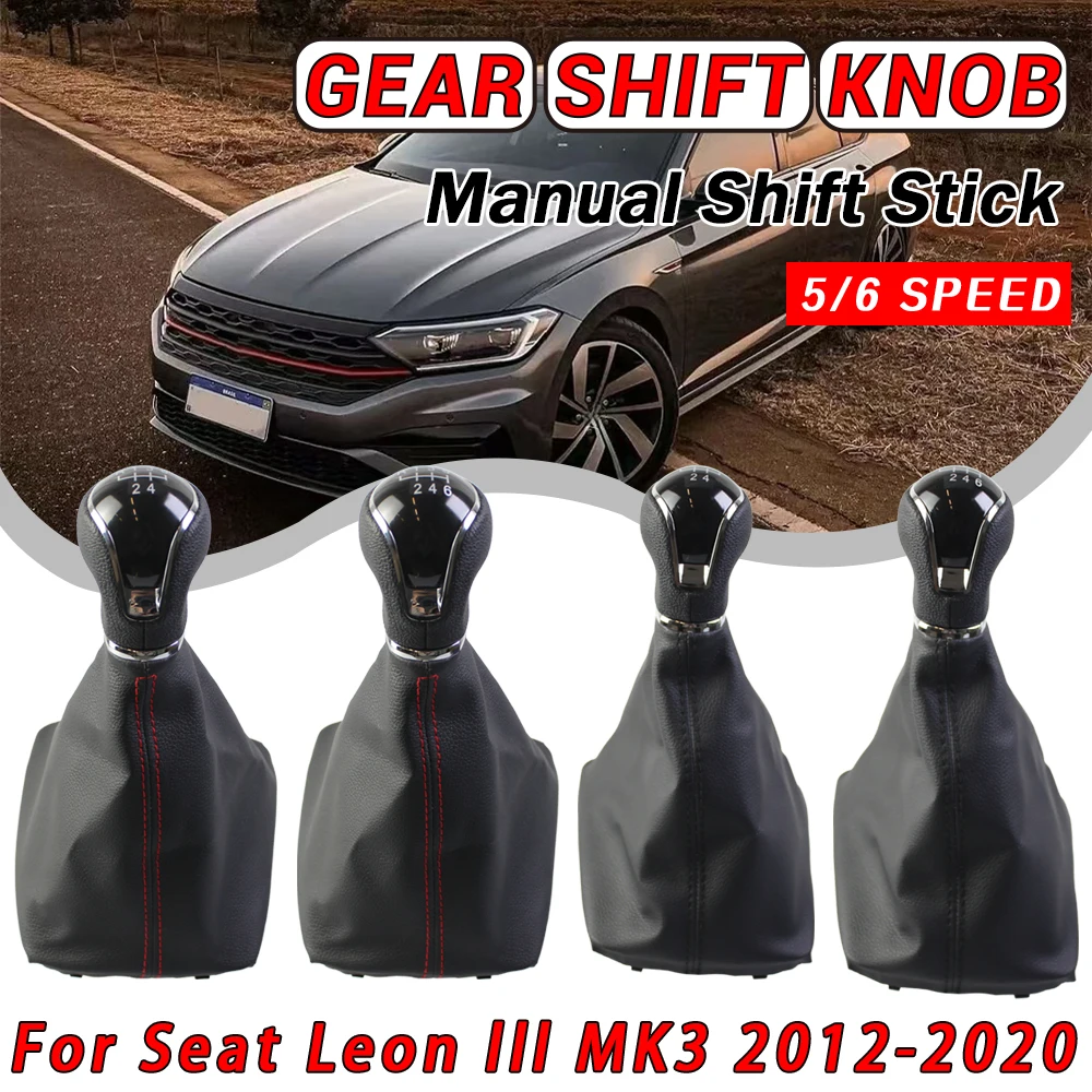 5/6 Speed Gear Shift Knob for Seat Leon III MK3 2012-2020 LHD with Shifter Level Stick Gaiter Boot Dust Cover Car Accessories
5/6 Speed Gear Shift Knob for Seat Leon III MK3 2012-2020 LHD with Shifter Level Stick Gaiter Boot Dust Cover Car Accessories