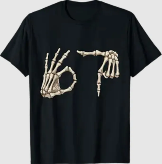 67 Skeleton Hand Halloween T-Shirt Meme Graphic Tee
67 Skeleton Hand Halloween T-Shirt Meme Graphic Tee