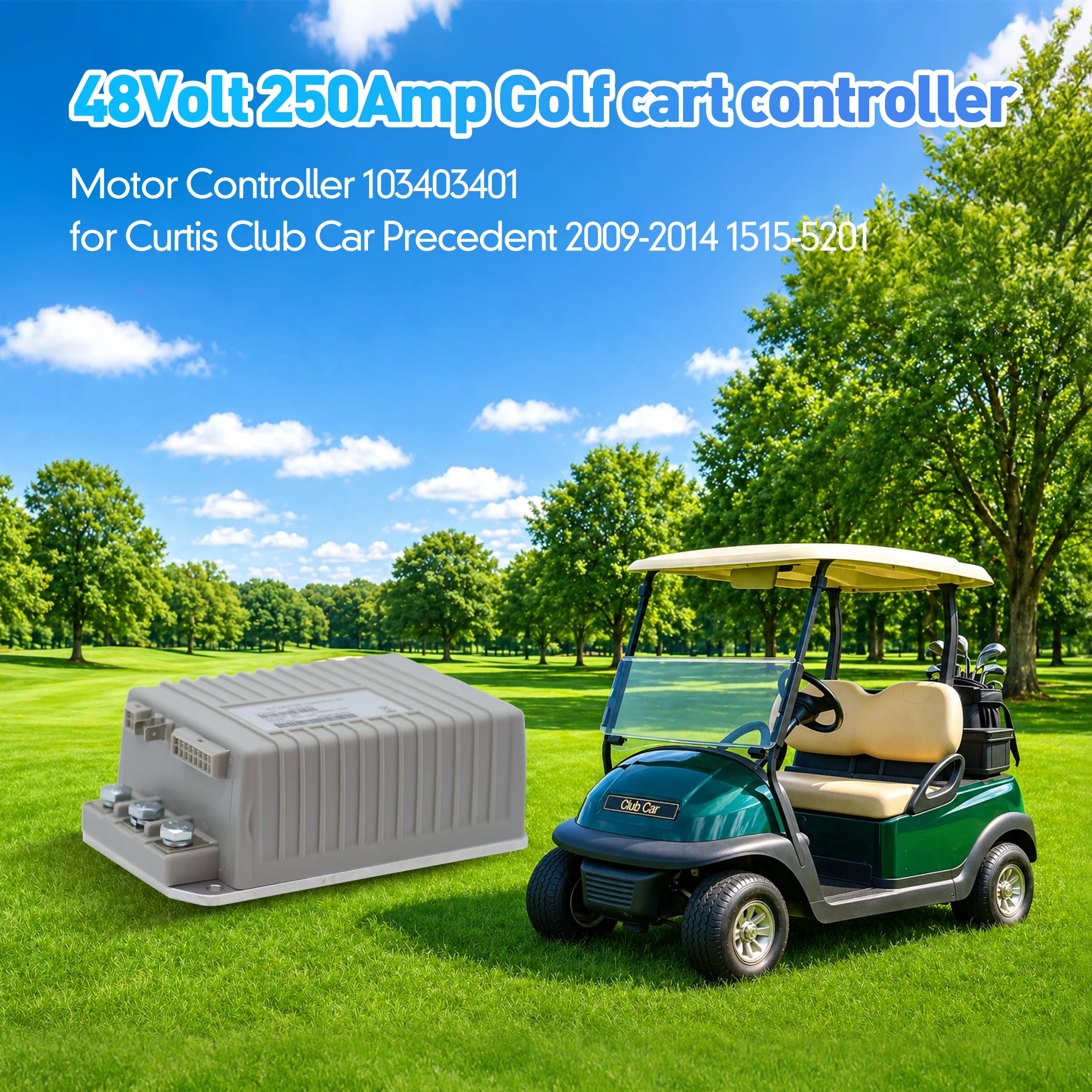 48V 250A Controller 103403401 for Curtis Club Car Precedent 2009-2014 1515-5201
48V 250A Controller 103403401 for Curtis Club Car Precedent 2009-2014 1515-5201