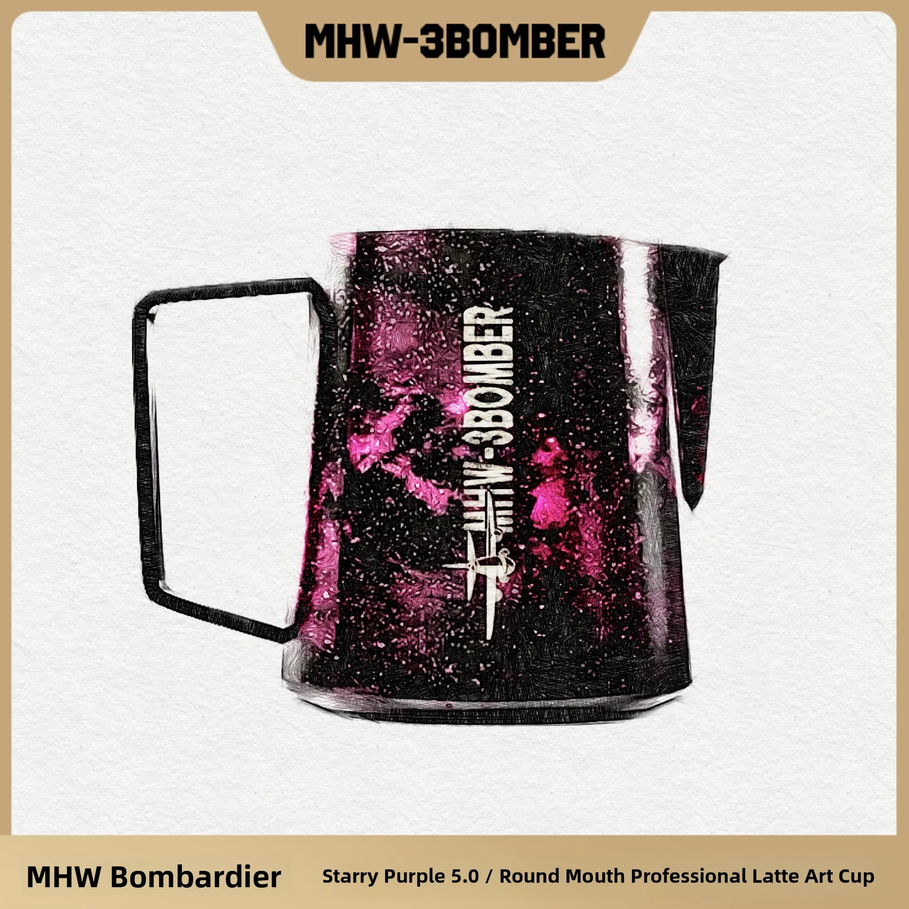 Professional Stainless Steel Coffee Milk Frothing Cup MHW3BOMBER Bomber Starry Logo round Mouth Latte Art Cylinder
Professional Stainless Steel Coffee Milk Frothing Cup MHW3BOMBER Bomber Starry Logo round Mouth Latte Art Cylinder