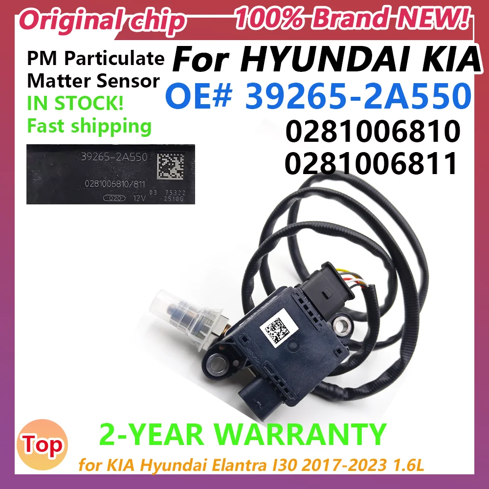 39265-2A550 392652A550 0281006810 0281006811 PM Particulate Matter Sensor for KIA Hyundai Elantra I30 2017-2023 1.6L
39265-2A550 392652A550 0281006810 0281006811 PM Particulate Matter Sensor for KIA Hyundai Elantra I30 2017-2023 1.6L