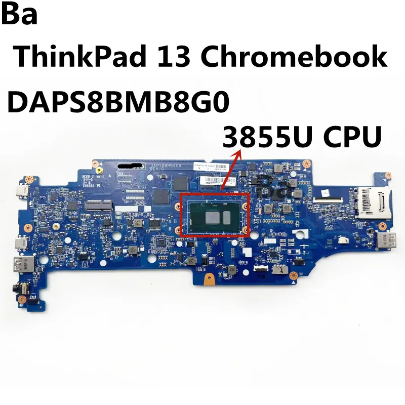 Материнская плата для ноутбука Lenovo ThinkPad 13 Chromebook типа 20GL, 20GM DAPS8BMB8G0 CPU 3855U UMA 4G 16G
Материнская плата для ноутбука Lenovo ThinkPad 13 Chromebook типа 20GL, 20GM DAPS8BMB8G0 CPU 3855U UMA 4G 16G
