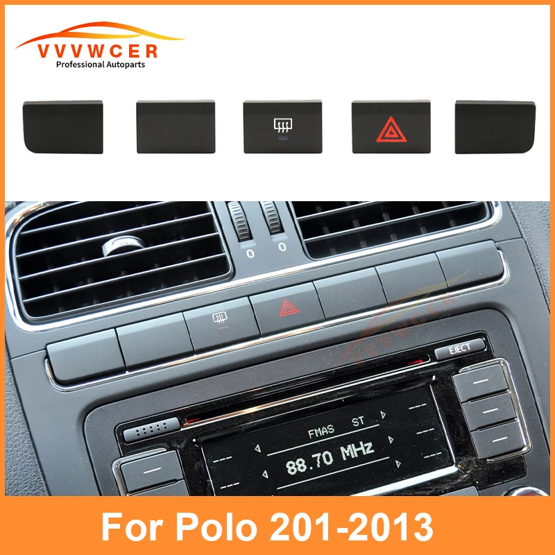 For VW POLO 2011-2013 Center Console Switch Button Cap Car Interior Accessories Rear Windshield Heating/Emergency Light Button
For VW POLO 2011-2013 Center Console Switch Button Cap Car Interior Accessories Rear Windshield Heating/Emergency Light Button