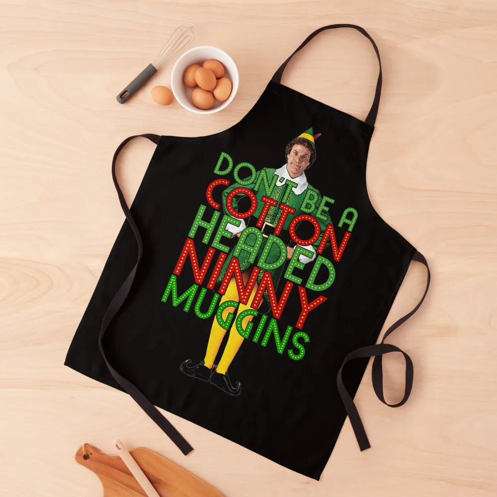 DON'T BE A COTTON HEADED NINNY MUGGINS Elf Christmas Movie Buddy Will Ferrell Funny Apron Kitchen kitchen gadgets Apron
DON'T BE A COTTON HEADED NINNY MUGGINS Elf Christmas Movie Buddy Will Ferrell Funny Apron Kitchen kitchen gadgets Apron