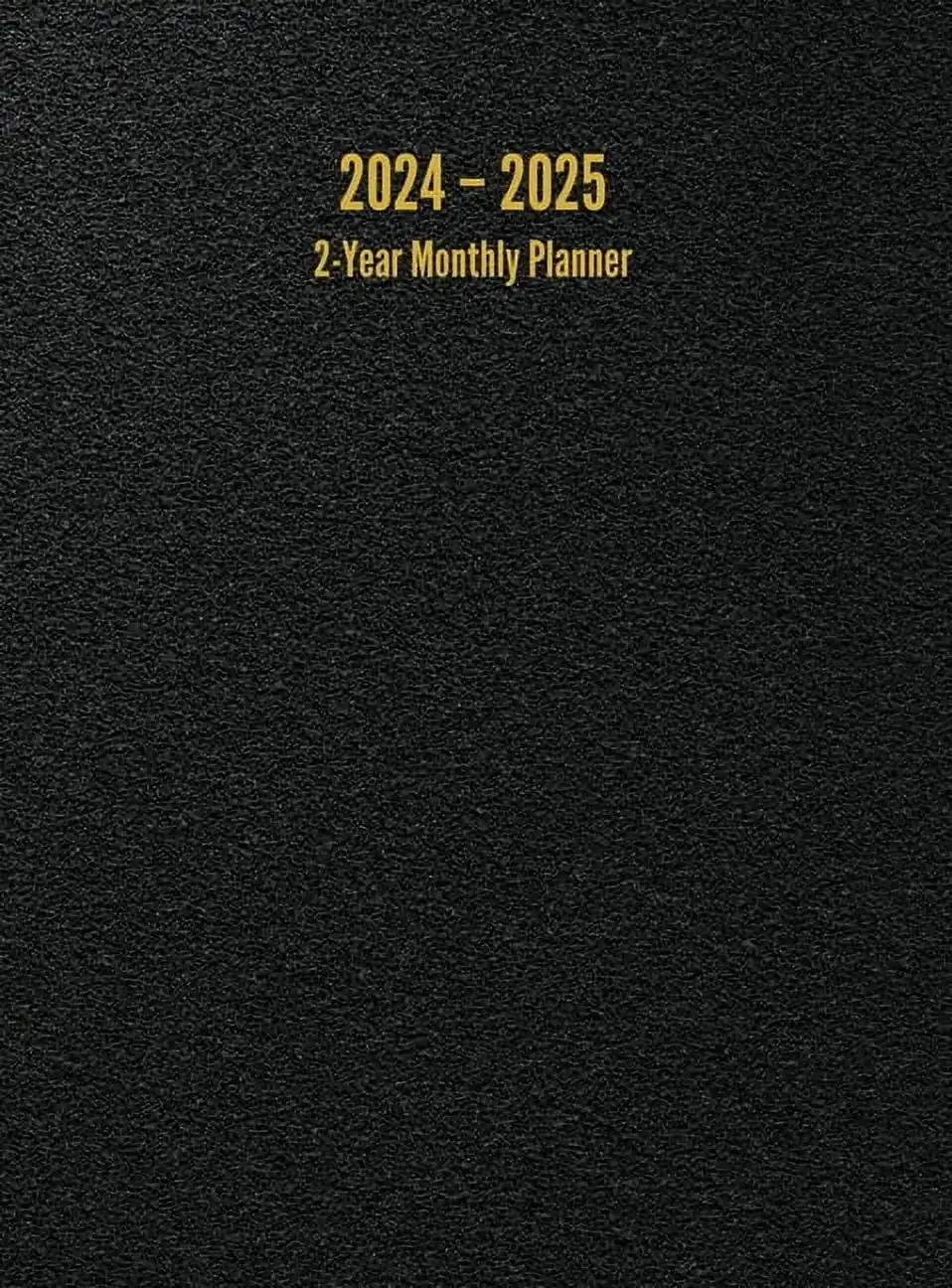 2024 - 2025 2-Year Monthly Planner: 24-Month Calendar (Black) - Large (Hardcover)
2024 - 2025 2-Year Monthly Planner: 24-Month Calendar (Black) - Large (Hardcover)