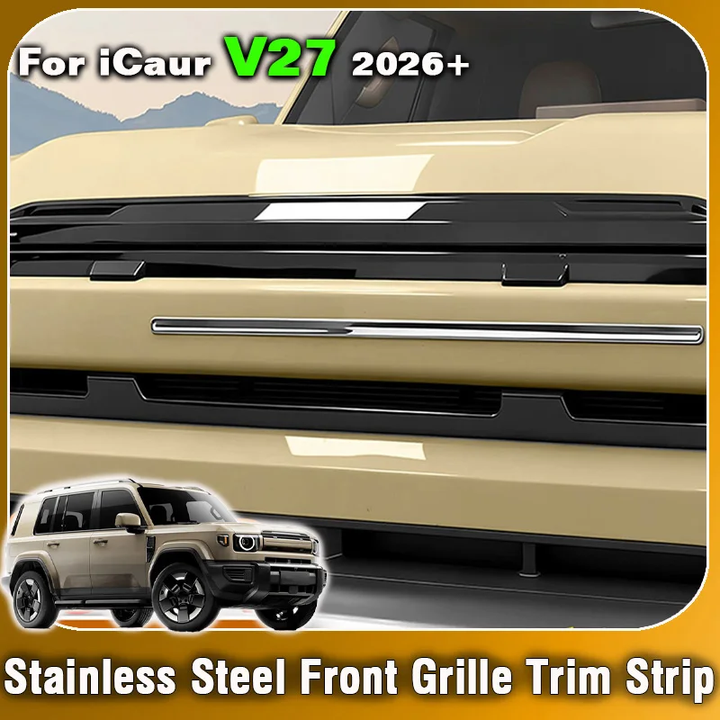 For Chery iCar iCaur V27 V 27 2026 Stainless Steel Front Grille Trim decorative Bright strip Car exterior accessories
For Chery iCar iCaur V27 V 27 2026 Stainless Steel Front Grille Trim decorative Bright strip Car exterior accessories