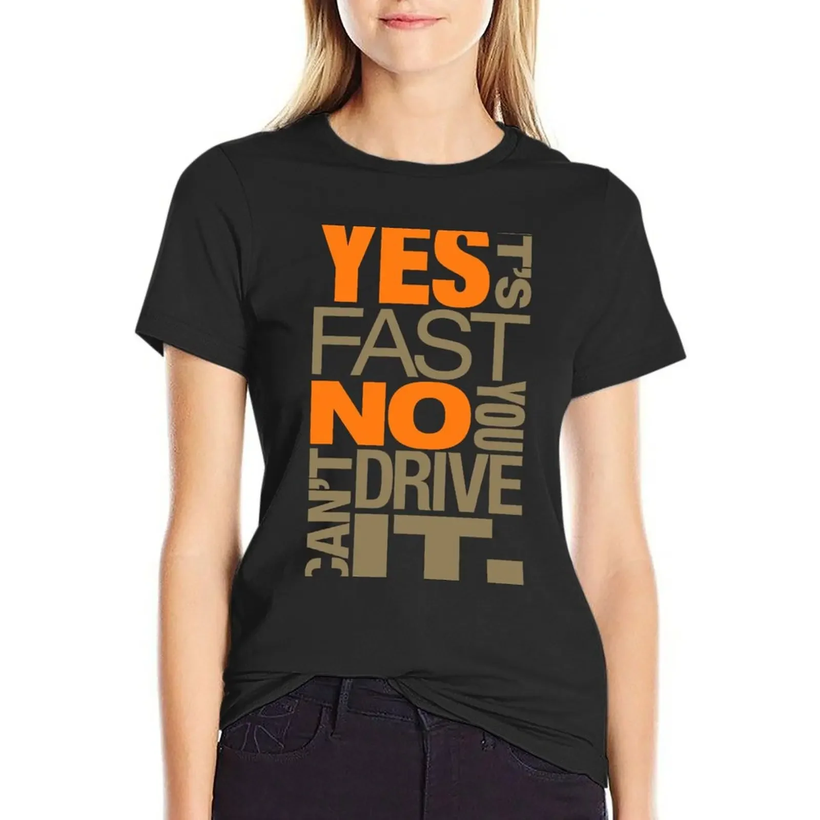 Yes it's fast No you can't drive it (4) T-Shirt customizeds cute tops plain tops Woman clothes
Yes it's fast No you can't drive it (4) T-Shirt customizeds cute tops plain tops Woman clothes