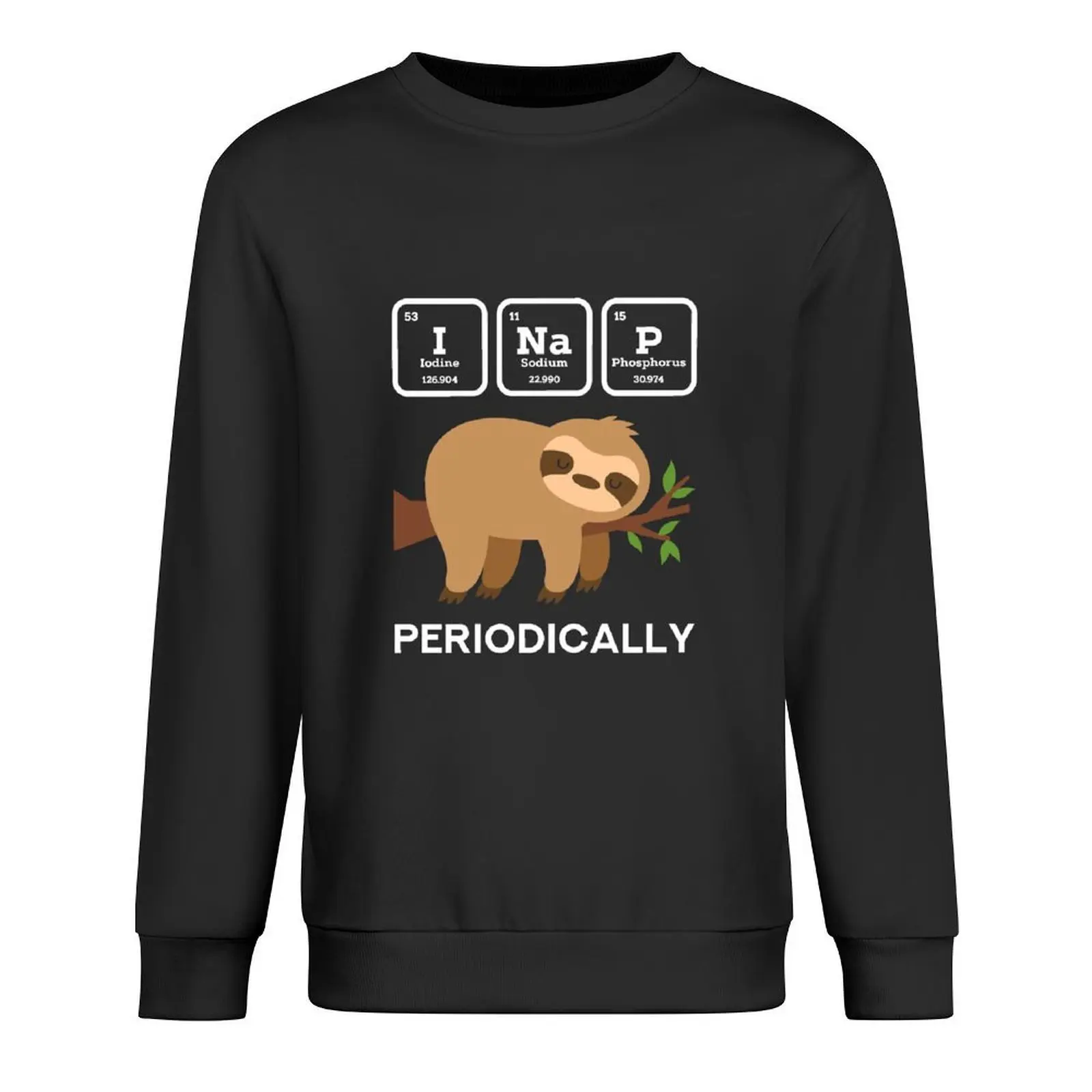 SLOTH / PERIDIOC TABLE: I Nap Periodically Pullover korean clothes autumn new products men's clothing winter man sweatshirt
SLOTH / PERIDIOC TABLE: I Nap Periodically Pullover korean clothes autumn new products men's clothing winter man sweatshirt